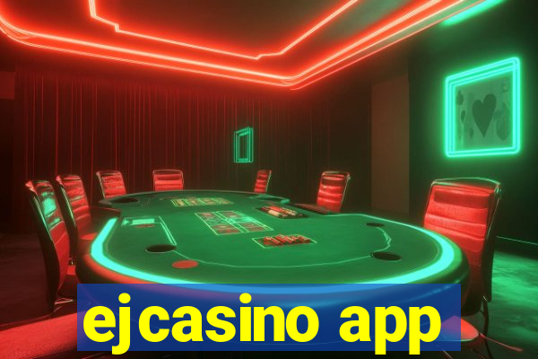 ejcasino app